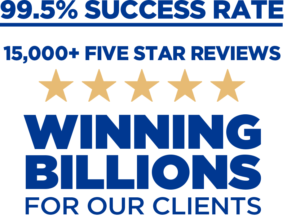 99.5% Success Rate | 15,000+ Five Star Reviews. Winning Billions For Our Clients image
